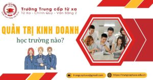 Quản trị kinh doanh học trường nào tốt nhất