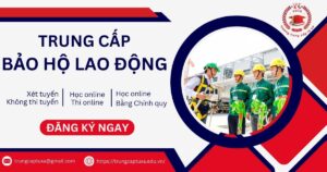 Trung cấp Bảo hộ lao động