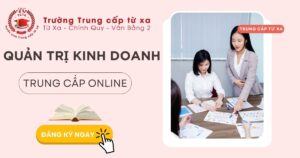 Khoá học Trung cấp Quản trị kinh doanh online