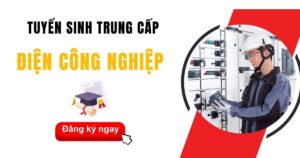 Tuyển sinh Trung cấp Điện công nghiệp