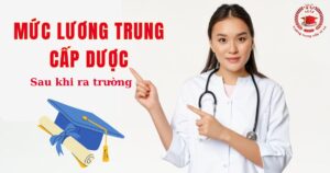 Mức lương Trung cấp Dược khi ra trường