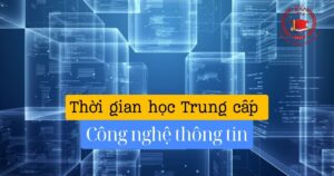 Thời gian học Trung cấp Công nghệ thông tin