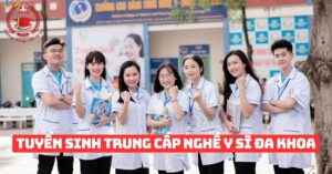 Tuyển sinh Trung cấp nghề Y sĩ đa khoa