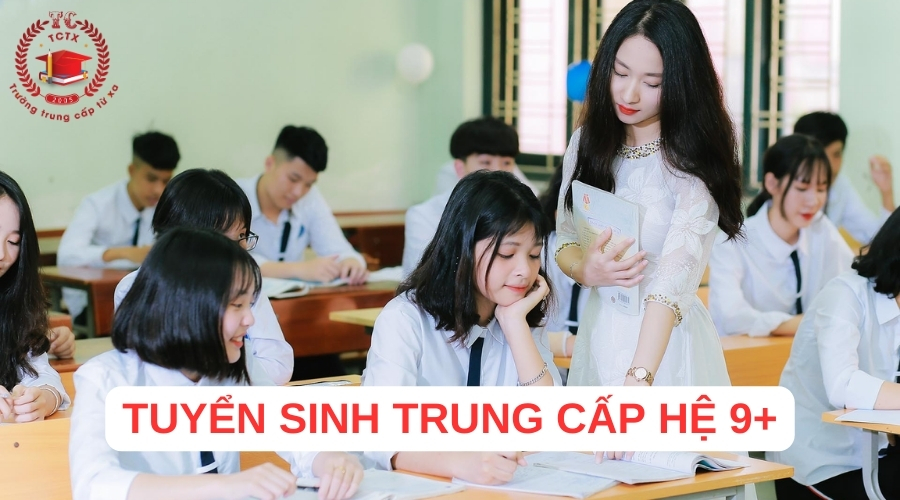 Tuyển sinh Trung cấp hệ 9+