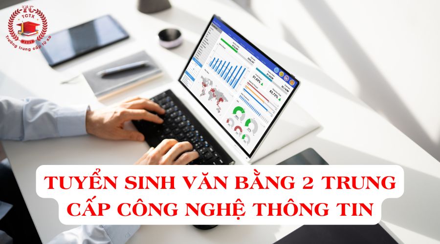 Tuyển sinh Văn bằng 2 Trung cấp Công nghệ thông tin