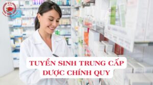 Tuyển sinh Trung cấp Dược chính quy