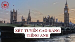 Xét tuyển Cao đẳng tiếng Anh