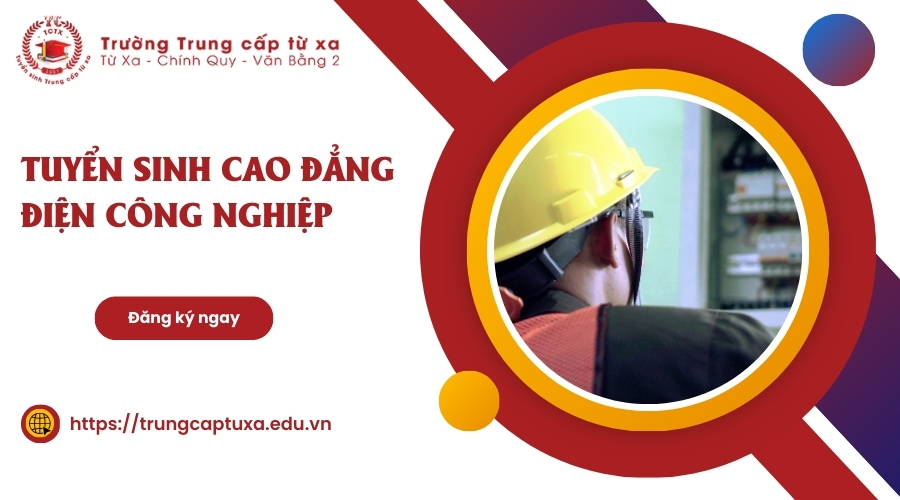 Tuyển sinh Cao đẳng Điện công nghiệp mới cập nhật