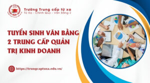 Tuyển sinh văn bằng 2 Trung cấp Quản trị kinh doanh