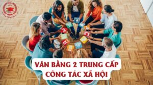 Học văn bằng 2 Trung cấp Công tác xã hội