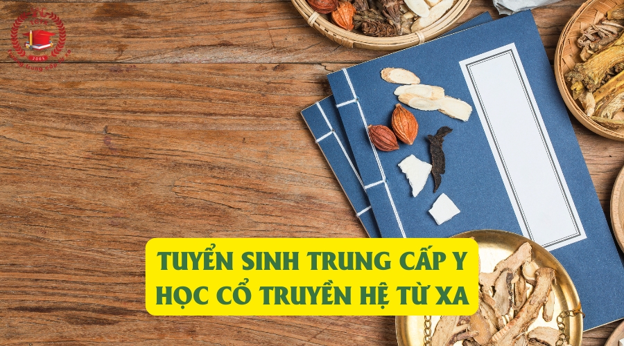 Tuyển sinh Trung cấp Y học cổ truyền hệ từ xa