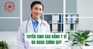 Tuyển sinh Cao đẳng Y sĩ đa khoa chính quy