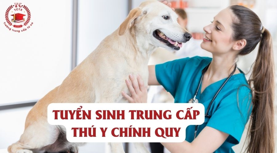 Tuyển sinh Trung cấp Thú Y chính quy