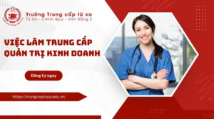 Việc làm Trung cấp Quản trị kinh doanh sau khi tốt nghiệp