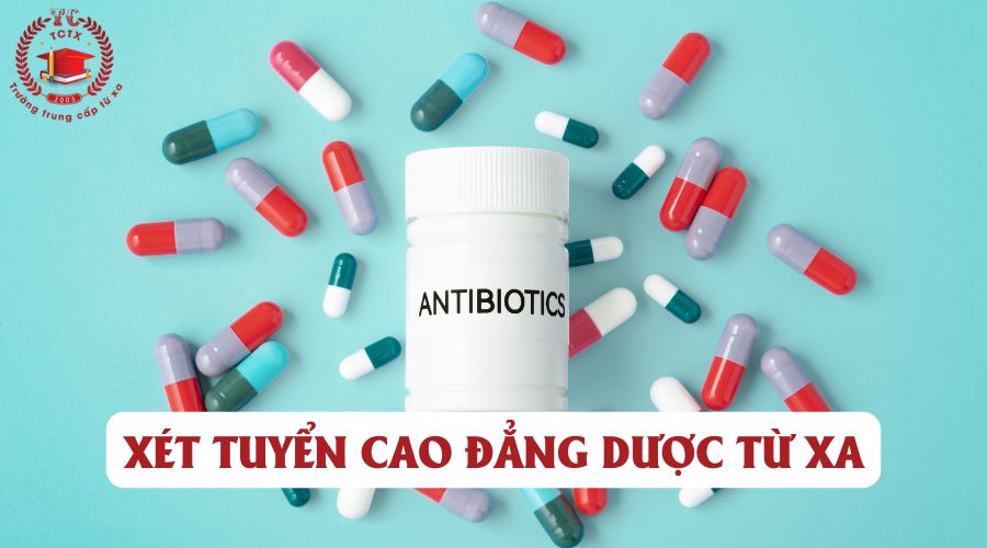 Xét tuyển Cao đẳng Dược từ xa