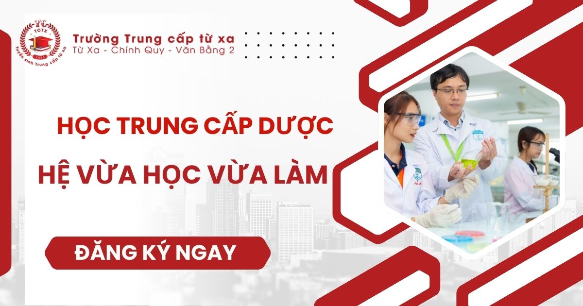 Học Trung cấp Dược vừa học vừa làm