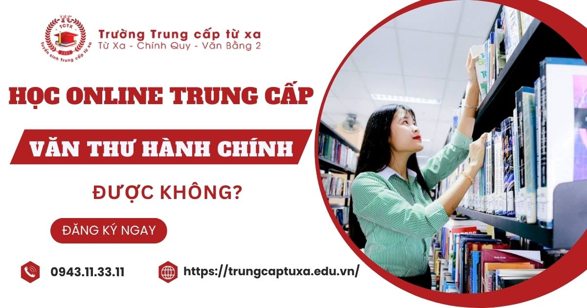 Trung cấp Văn thư hành chính có học online được không?