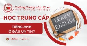Học Trung cấp Tiếng Anh ở đâu uy tín?