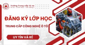 Lớp học Trung cấp Công nghệ ô tô uy tín và rẻ tại TPHCM