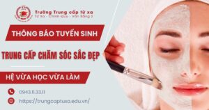 Thông báo tuyển sinh Trung cấp Chăm sóc sắc đẹp vừa học vừa làm
