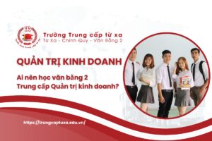 Văng bằng 2 trung cấp Quản trị kinh doanh