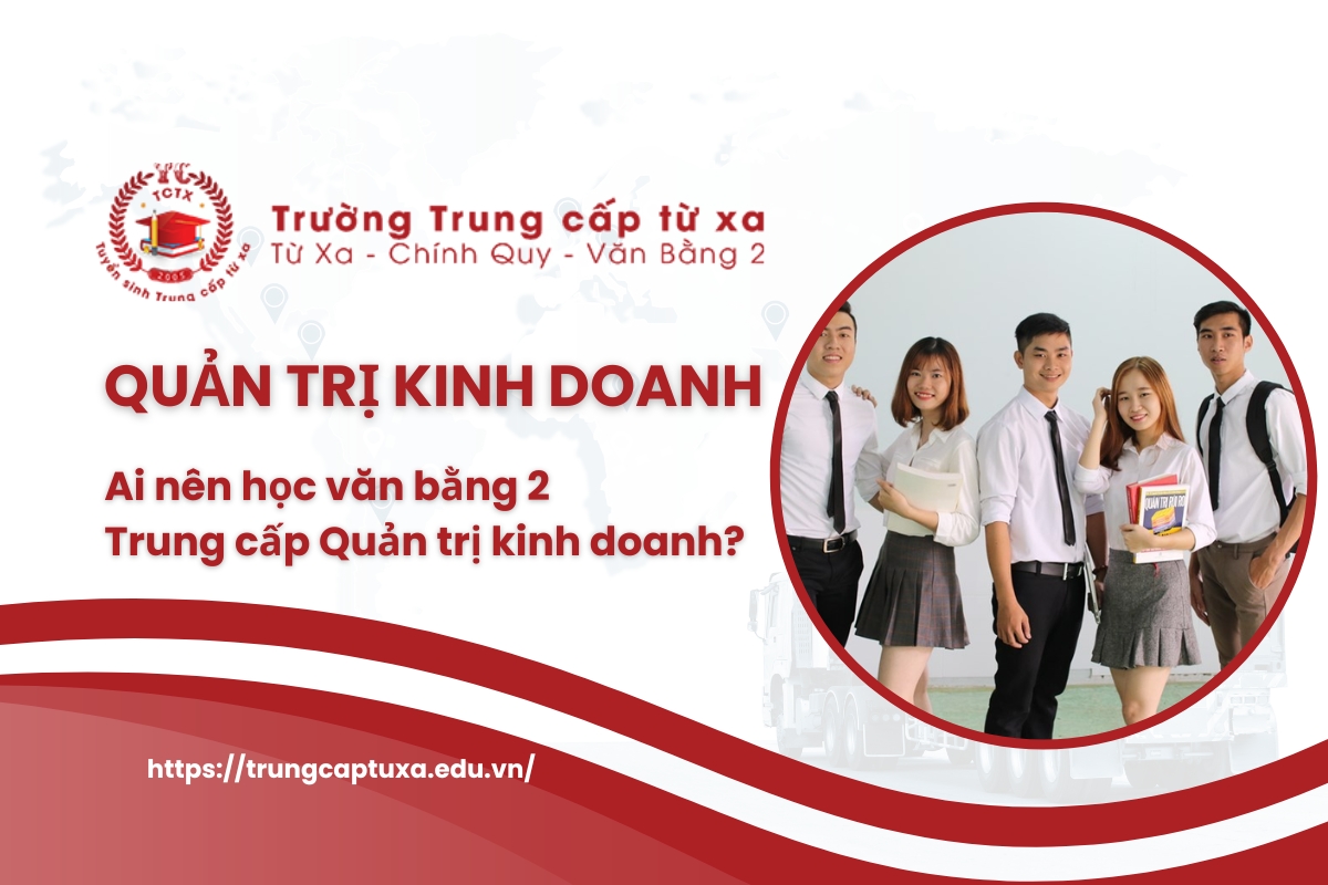 Văng bằng 2 trung cấp Quản trị kinh doanh