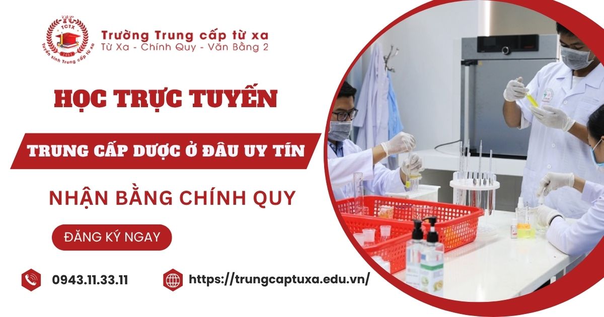 Học Trung cấp Dược trực tuyến ở đâu uy tín?
