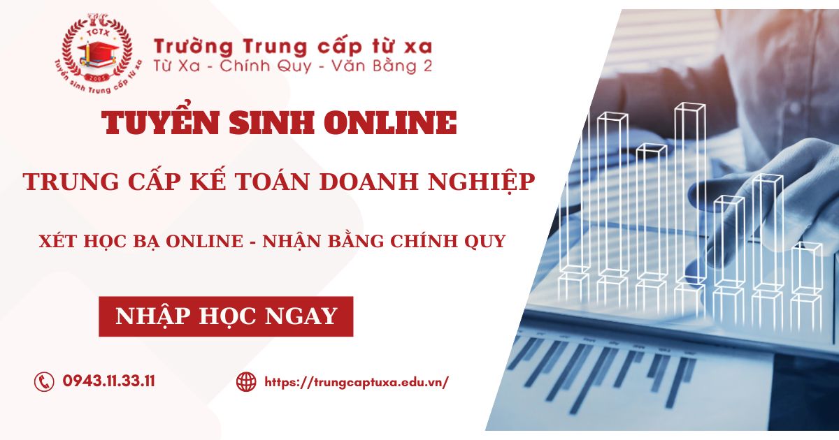 Tuyển sinh Trung cấp Kế toán doanh nghiệp Online mới nhất