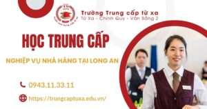 Học Trung cấp nghề Nghiệp vụ nhà hàng tại Long An