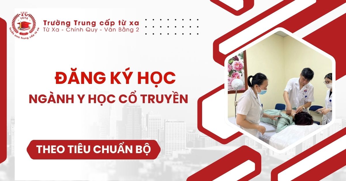 Đăng ký học Trung cấp ngành Y học cổ truyền Từ xa