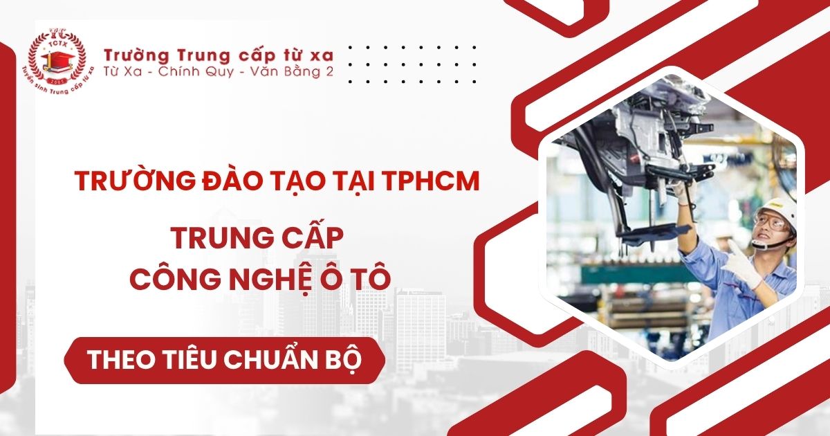 Trường đào tạo Công nghệ ô tô tại TPHCM