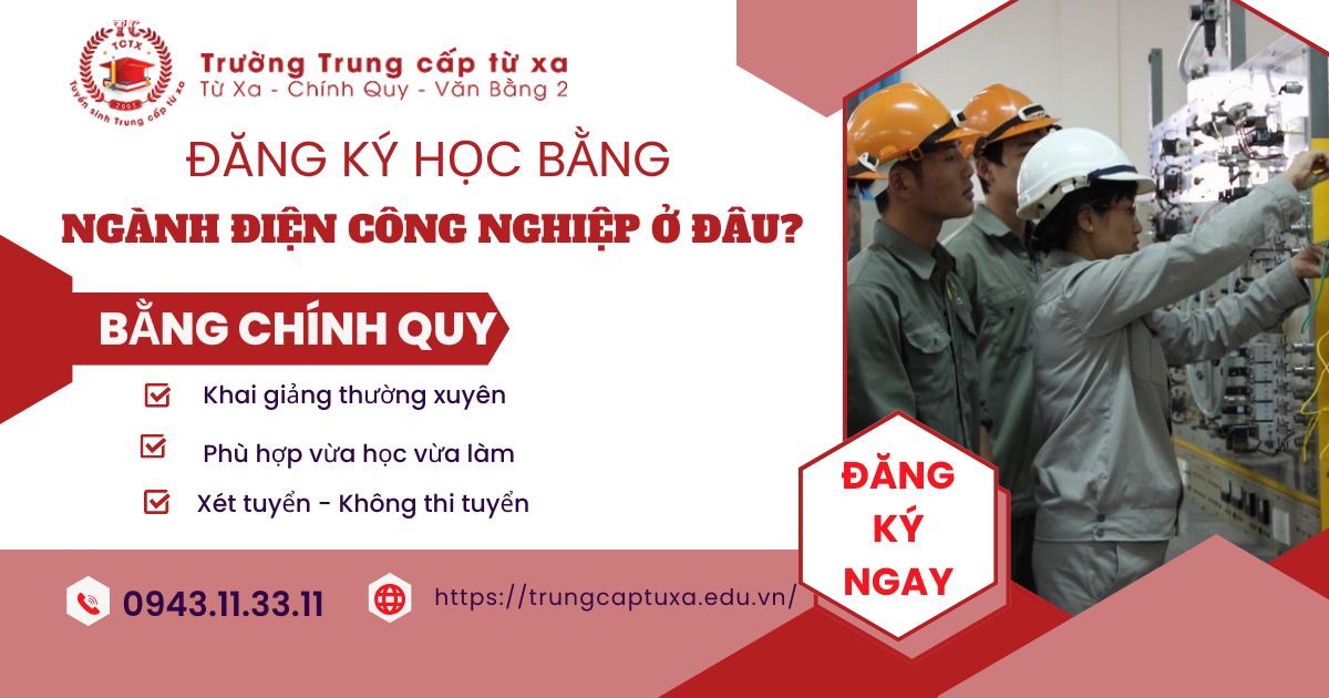 Học bằng Trung cấp ngành Điện công nghiệp Từ xa ở đâu?