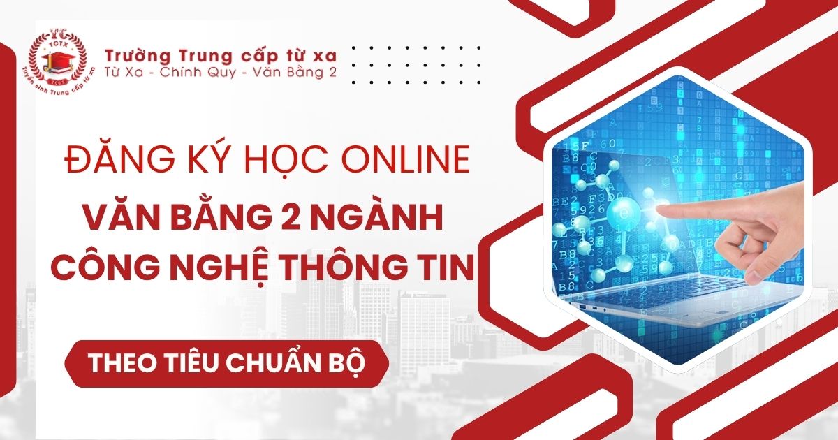 Học Trung cấp Công nghệ thông tin văn bằng 2 ở đâu?