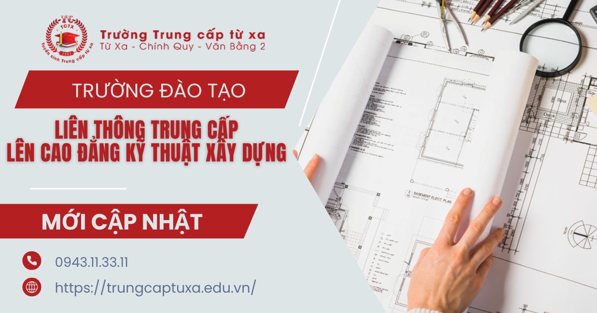 Trường đào tạo Liên thông Trung cấp lên Cao đẳng Kỹ thuật xây dựng ở đâu?