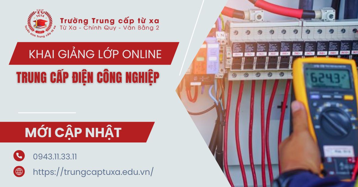 Khai giảng lớp Trung cấp Điện công nghiệp học online có bằng Chính quy