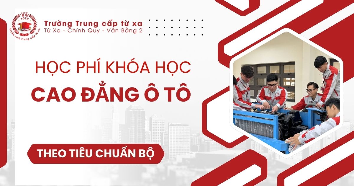 Học phí khóa Cao đẳng ô tô mới nhất