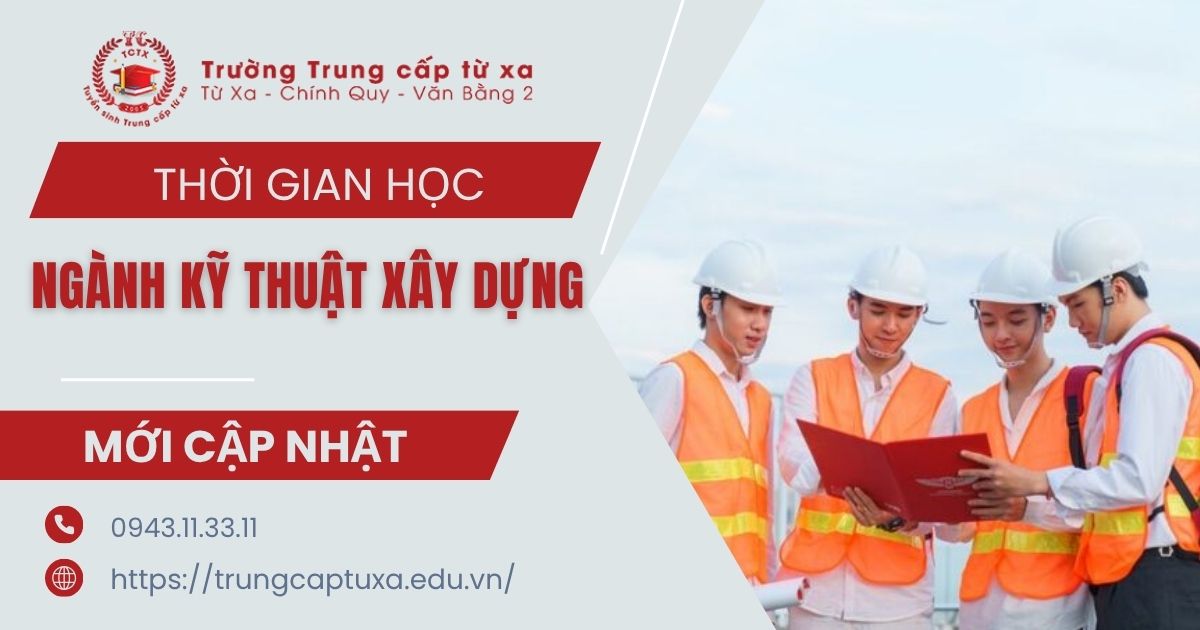 Thời gian học ngành Kỹ thuật xây dựng mất bao lâu?