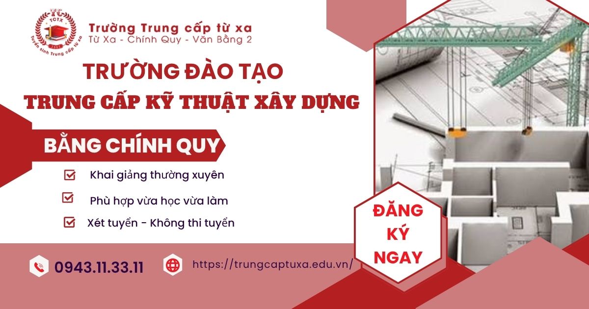 Trường nào đào tạo Trung cấp kỹ thuật xây dựng vừa học vừa làm